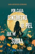 Portada de: Por cada centímetro de piel que me sobra