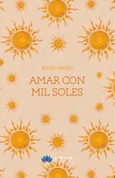 Portada de: Amar con mil soles