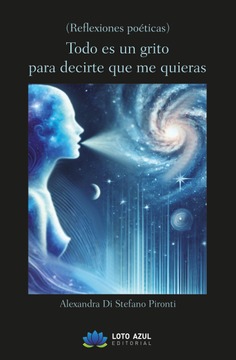 Todo es un grito para decirte que me quieras