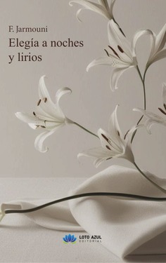 Elegía a noches y lirios