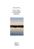 Portada de: Una vida. Un mundo. Frágil