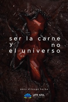 Ser la carne y no el universo