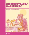 Microrretratos magnéticos Portada de: Microrretratos magnéticos
